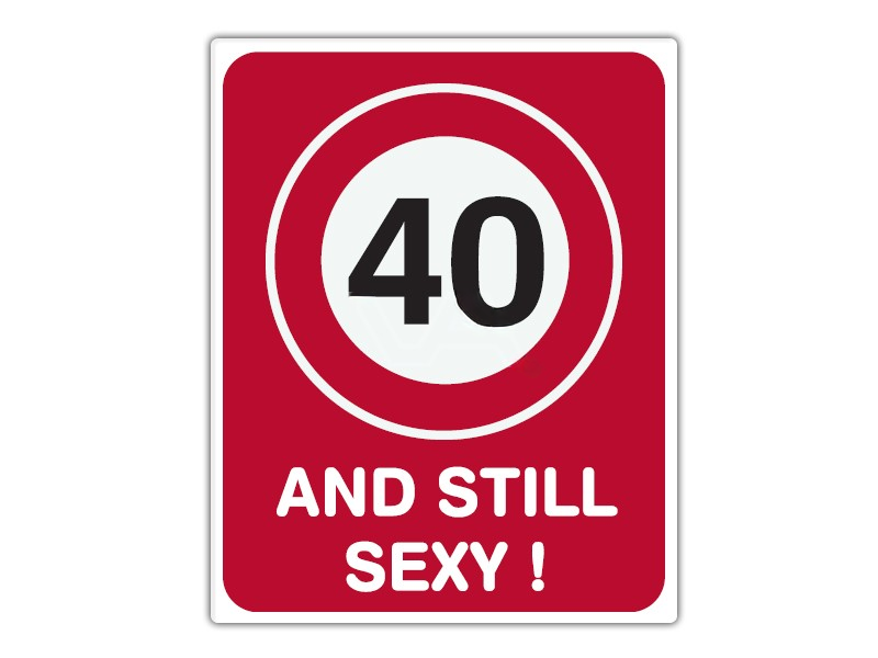 Informatiebord IB10 - 40 and still sexy - bord dor lak 20 x 25